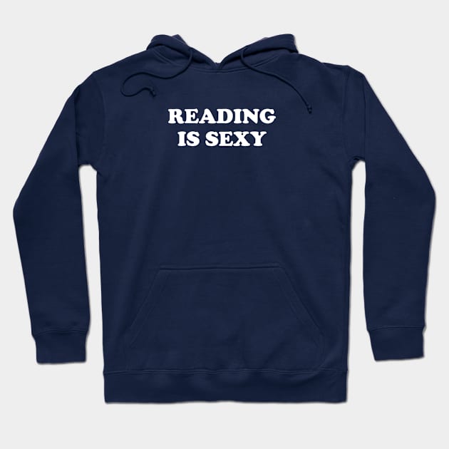 Funny Book Lover Gift Reading Gift Book Gift Reading Is Sexy Hoodie by kmcollectible